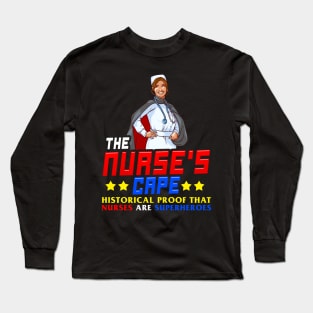 The Nurses Cape Proof That Nurses Are Superheroes Long Sleeve T-Shirt